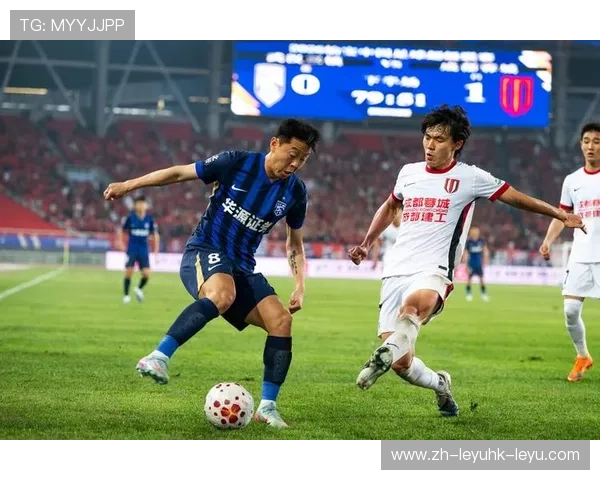 中超焦点战半场回顾三镇与成都0-0僵持激烈拼抢难破僵局